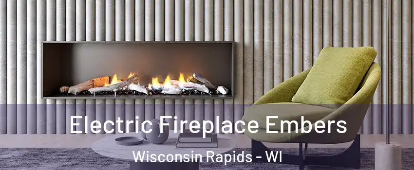  Electric Fireplace Embers Wisconsin Rapids - WI