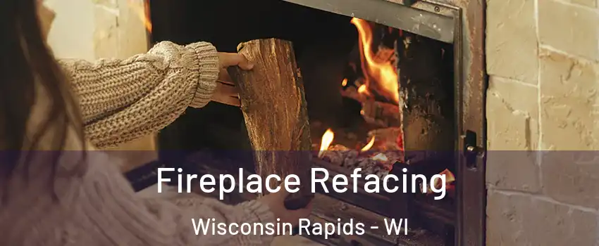  Fireplace Refacing Wisconsin Rapids - WI