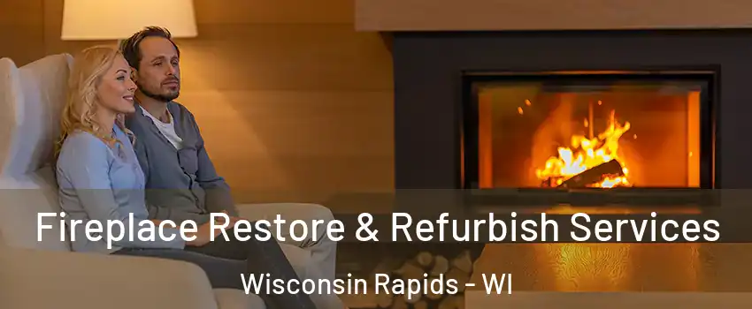  Fireplace Restore & Refurbish Services Wisconsin Rapids - WI