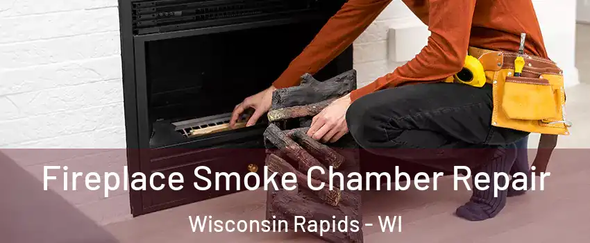  Fireplace Smoke Chamber Repair Wisconsin Rapids - WI