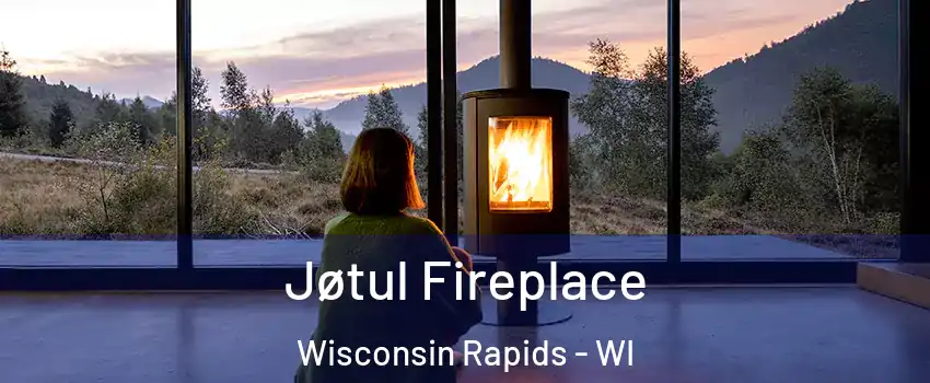  Jøtul Fireplace Wisconsin Rapids - WI