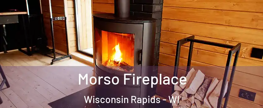  Morso Fireplace Wisconsin Rapids - WI
