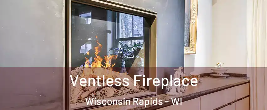  Ventless Fireplace Wisconsin Rapids - WI